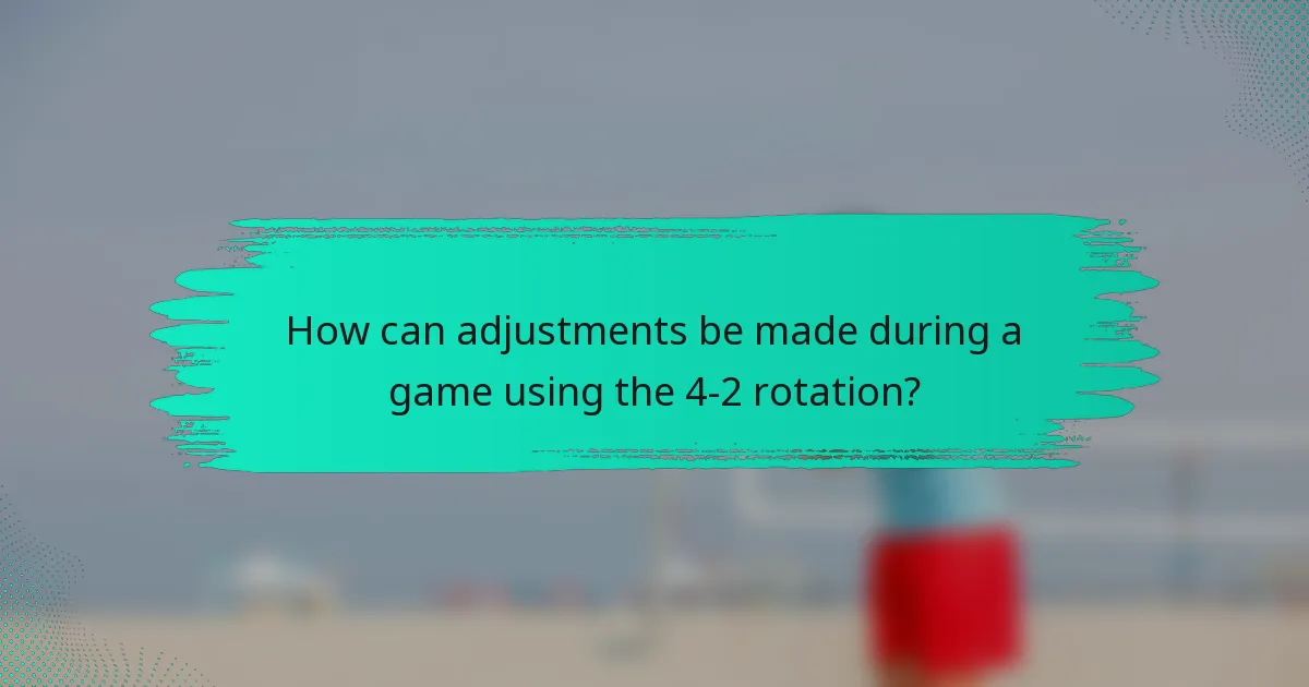 How can adjustments be made during a game using the 4-2 rotation?