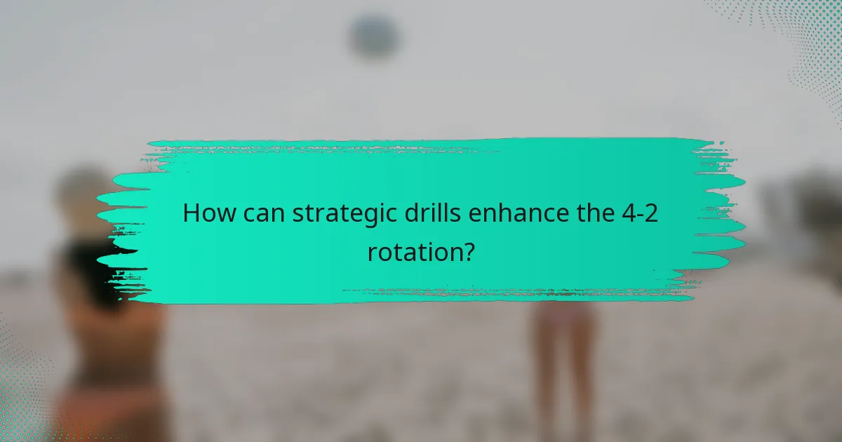 How can strategic drills enhance the 4-2 rotation?
