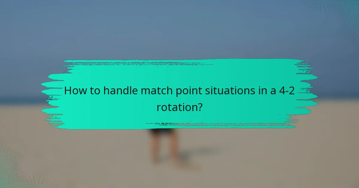 How to handle match point situations in a 4-2 rotation?