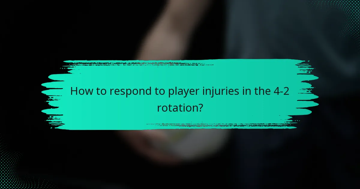 How to respond to player injuries in the 4-2 rotation?
