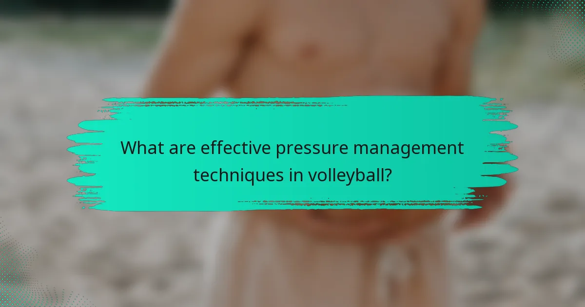 What are effective pressure management techniques in volleyball?