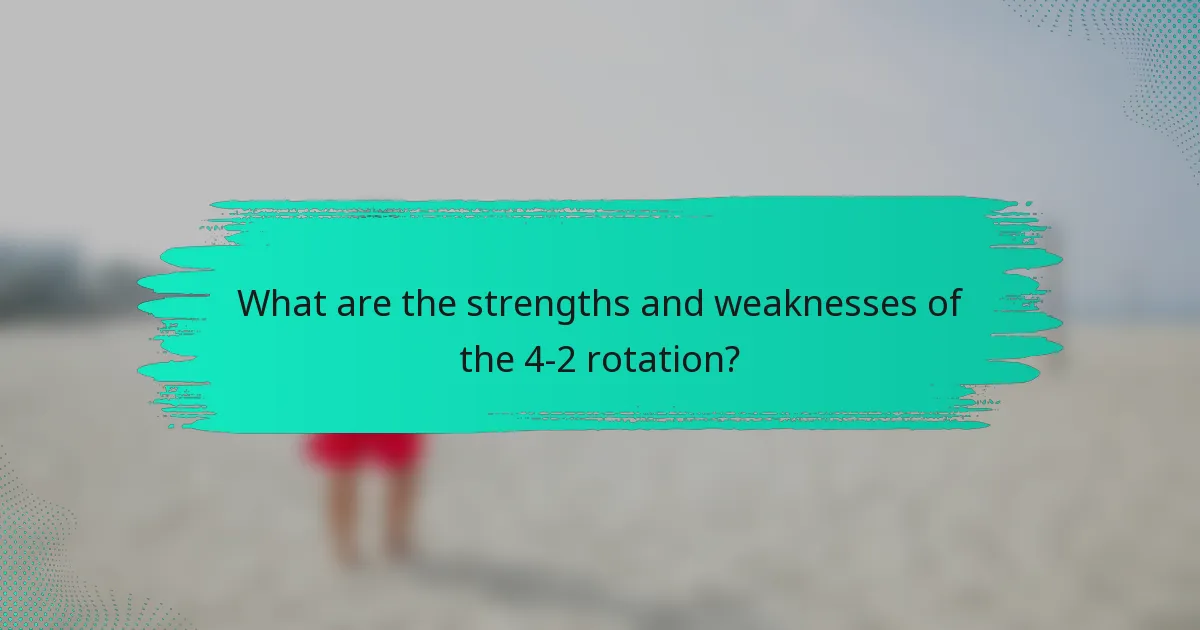 What are the strengths and weaknesses of the 4-2 rotation?