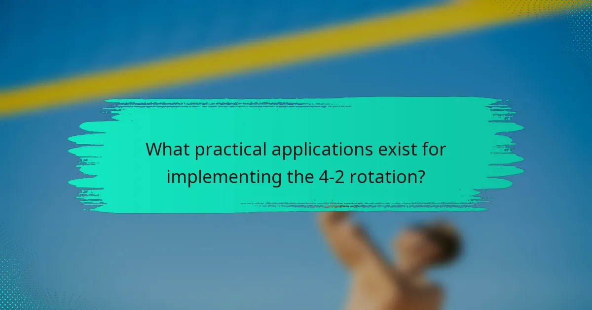 What practical applications exist for implementing the 4-2 rotation?