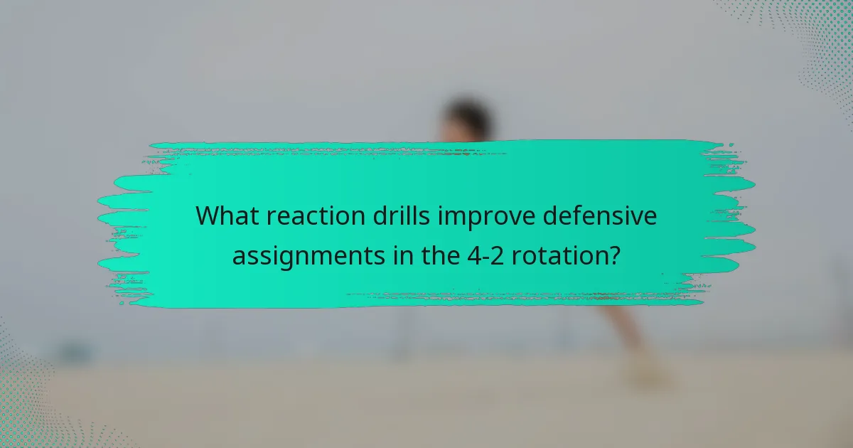 What reaction drills improve defensive assignments in the 4-2 rotation?